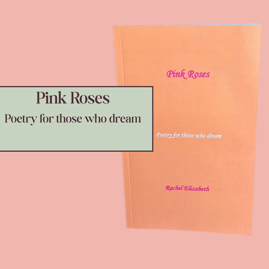 Pink Roses (Poetry for those who dream)